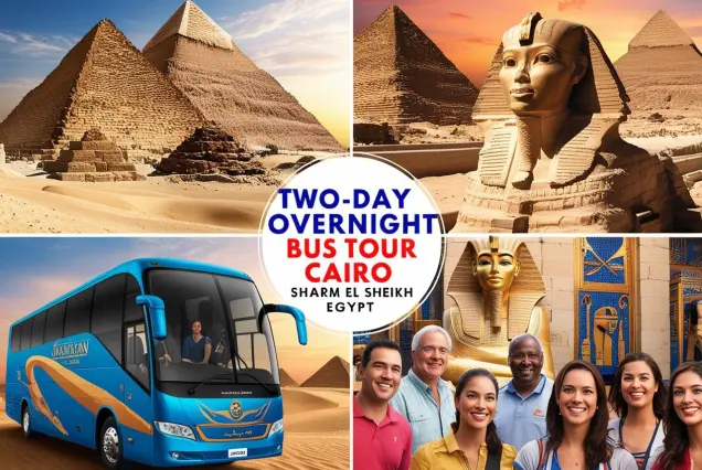 Cairo tour from Sharm El Sheikh, overnight bus tour to Cairo, Sharm El Sheikh to Giza Pyramids, budget-friendly Cairo trip, best Cairo tours,pyrasafrai.com sharm el sheikh