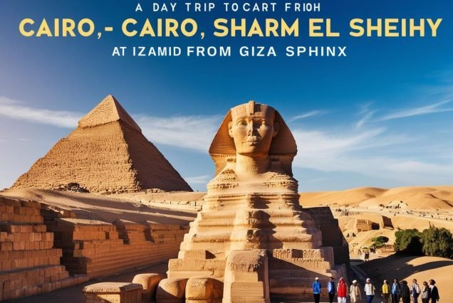Cairo tour from Sharm El Sheikh by flight, Sharm to Cairo day trip, Pyramids tour by plane, best day trips to Cairo, Egypt pyramids flight tour
